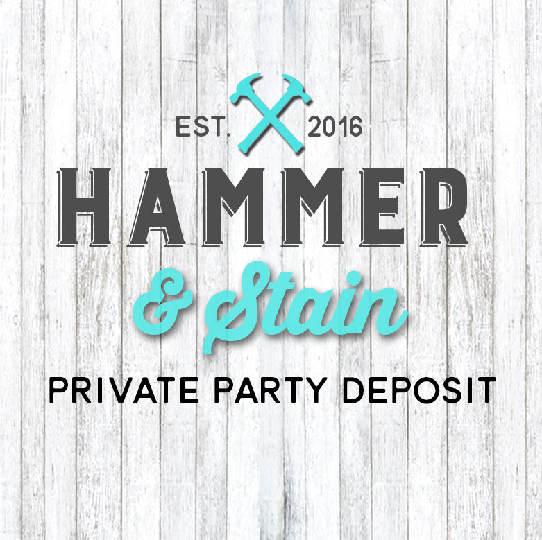 $25 Deposit – Hammer & Stain Private Workshop at Henritze’s Dental Group Monday, November 17