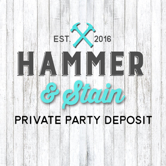 $25 Deposit – Hammer & Stain Private Workshop at Henritze’s Dental Group Monday, November 17