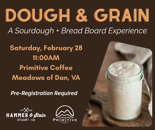 02/28/26 "Dough & Grain" A Sourdough + Bread Board Experience at Primitive Coffee